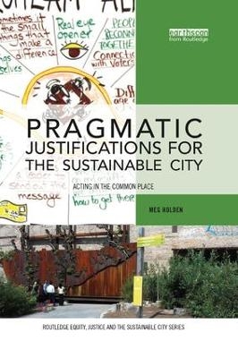 Pragmatic Justifications for the Sustainable City - Meg Holden