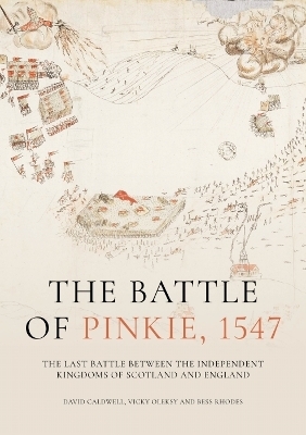 The Battle of Pinkie, 1547 - David Caldwell, Vicky Oleksy, Bess Rhodes