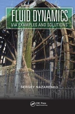 Fluid Dynamics via Examples and Solutions - Sergey Nazarenko