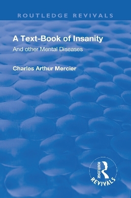 Revival: A Textbook of Insanity (1914) - Charles Arthur Mercier