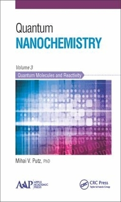 Quantum Nanochemistry, Volume Three - Mihai V. Putz