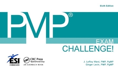 PMP® Exam Challenge! - J. Leroy Ward, Ginger Levin