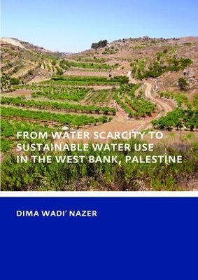 From Water Scarcity to Sustainable Water Use in the West Bank, Palestine - Dima Wadi Nazer