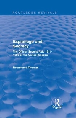 Espionage and Secrecy (Routledge Revivals) - Rosamund Thomas