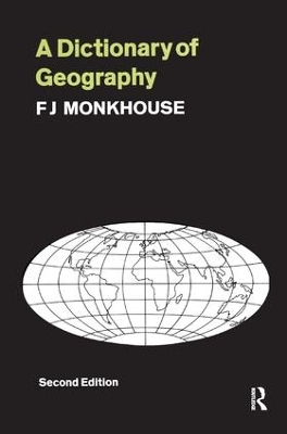 A Dictionary of Geography - F. J. Monkhouse