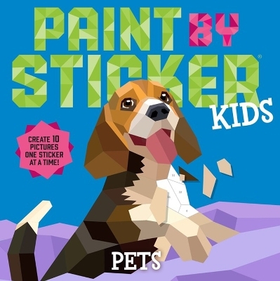 Paint by Sticker Kids: Pets - Workman Publishing