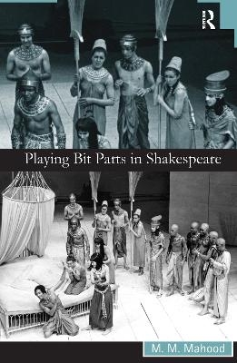 Playing Bit Parts in Shakespeare - M.M. Mahood