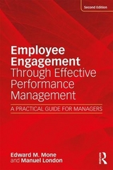 Employee Engagement Through Effective Performance Management - Mone, Edward; London, Manuel; Mone, Edward M.