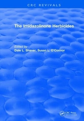 The Imidazolinone Herbicides (1991) - Dale Shaner, Susan O'Connor