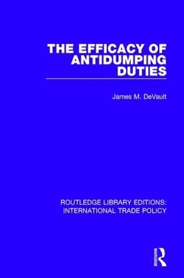 The Efficacy of Antidumping Duties - James M. DeVault
