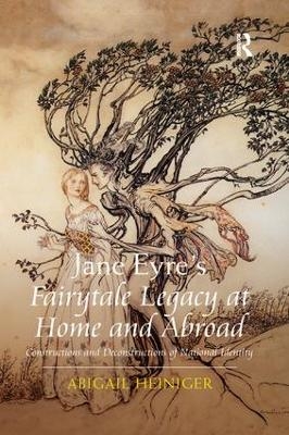 Jane Eyre's Fairytale Legacy at Home and Abroad - Abigail Heiniger