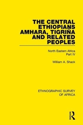 The Central Ethiopians, Amhara, Tigriňa and Related Peoples - William A. Shack