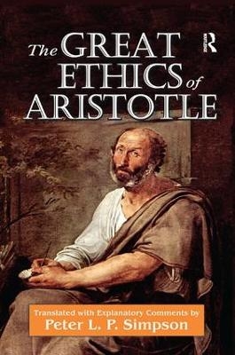 The Great Ethics of Aristotle - Peter L. P. Simpson