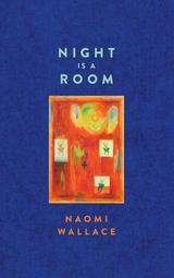 Night is a Room (TCG Edition) -  Naomi Wallace