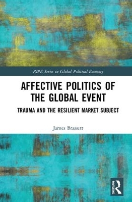 Affective Politics of the Global Event - James Brassett