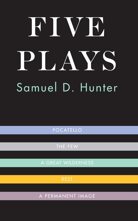 Five Plays -  Samuel D. Hunter