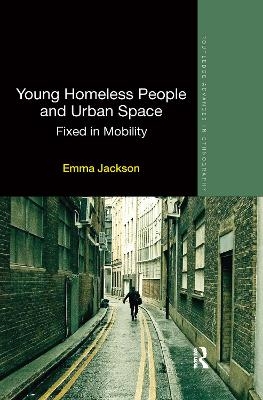 Young Homeless People and Urban Space - Emma Jackson