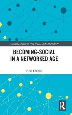 Becoming-Social in a Networked Age - Neal Thomas