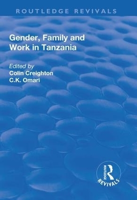 Gender, Family and Work in Tanzania - Colin Creighton, C.K. Omari