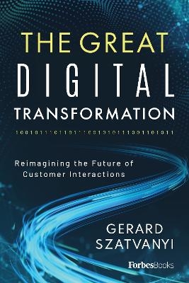 The Great Digital Transformation - Gerard Szatvanyi