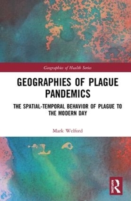 Geographies of Plague Pandemics - Mark Welford