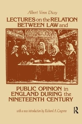 Lectures on the Relation Between Law and Public Opinion in England During the Nineteenth Century - Albert Venn Dicey