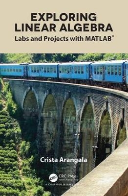 Exploring Linear Algebra - Crista Arangala