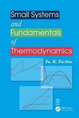 Small Systems and Fundamentals of Thermodynamics - Yu. K. Tovbin