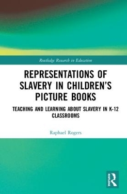 Representations of Slavery in Children’s Picture Books - Raphael Rogers