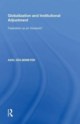 Globalization and Institutional Adjustment - Axel Hülsemeyer