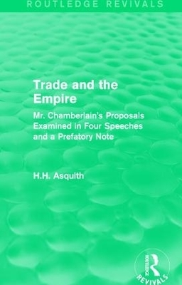 Routledge Revivals: Trade and the Empire (1903) - H.H. Asquith