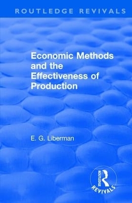 Revival: Economic Methods & the Effectiveness of Production (1971) - E G Liberman, Arlo Schultz