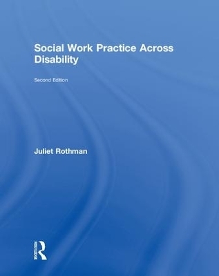 Social Work Practice Across Disability - Juliet Rothman