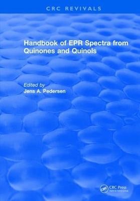 Handbook of EPR Spectra from Quinones and Quinols - Jens A. Pedersen