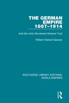 The German Empire 1867-1914 - William Harbutt Dawson
