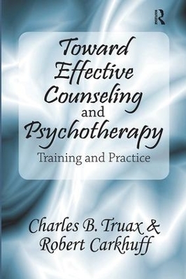Toward Effective Counseling and Psychotherapy - Robert Carkhuff