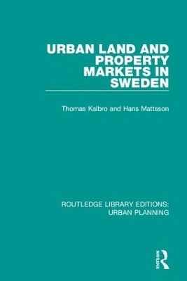 Urban Land and Property Markets in Sweden - Thomas Kalbro, Hans Mattsson