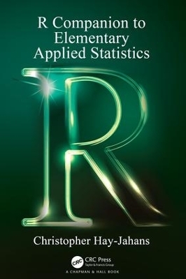 R Companion to Elementary Applied Statistics - Christopher Hay-Jahans