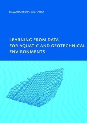 Learning from Data for Aquatic and Geotechnical Environments - Biswa Bhattacharya