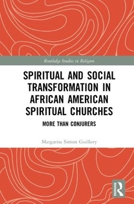 Spiritual and Social Transformation in African American Spiritual Churches - Margarita Simon Guillory