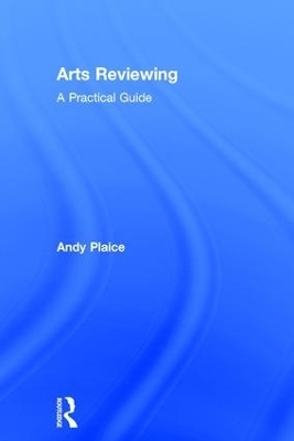 Arts Reviewing - Andy Plaice