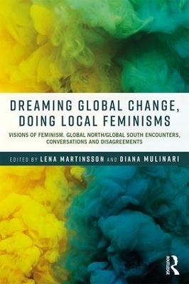 Dreaming Global Change, Doing Local Feminisms - 