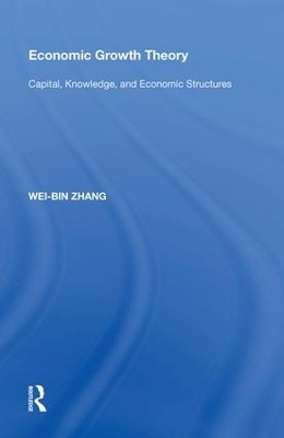 Economic Growth Theory - Wei-Bin Zhang