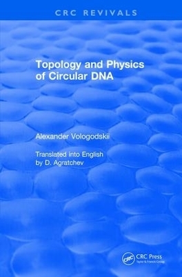 Topology and Physics of Circular DNA (1992) - Alexander Vologodskii