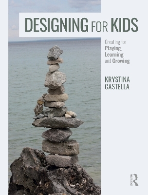 Designing for Kids - Krystina Castella