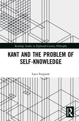 Kant and the Problem of Self-Knowledge - Luca Forgione