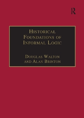 Historical Foundations of Informal Logic - Douglas Walton, Alan Brinton