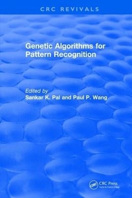 Genetic Algorithms for Pattern Recognition - Sankar K. Pal, Paul P. Wang