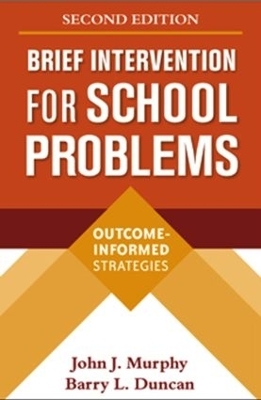 Brief Intervention for School Problems, Second Edition - John J. Murphy, Barry L. Duncan