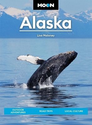 Moon Alaska (Third Edition) - Lisa Maloney